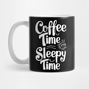 coffee time = sleepy time caffeine adhd addict Mug